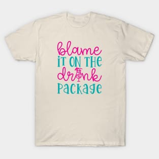 Blame It On the Drink Package Cruise Vacation Funny T-Shirt